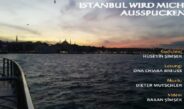 Istanbul wird mich ausspucken